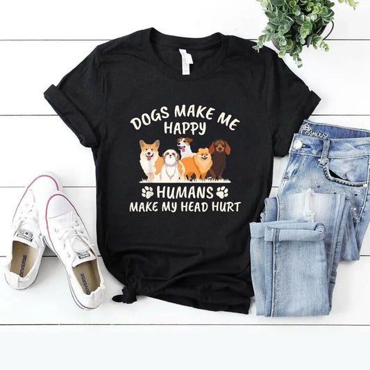 Dogs make me happy,humans make my head hurt funny gift T-Shirt
